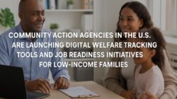 Community Action Agencies in the U.S. Are Launching Digital Welfare Tracking Tools and Job Readiness Initiatives for Low-Income Families